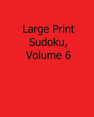 Large Print Sudoku, Volume 6 de Robert Jennings