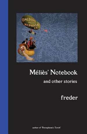 Melies' Notebook and Other Stories de Freder