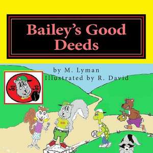 Bailey's Good Deeds de M. Lyman