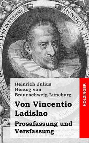 Von Vincentio Ladislao de Heinr Herzog Von Braunschweig-Luneburg