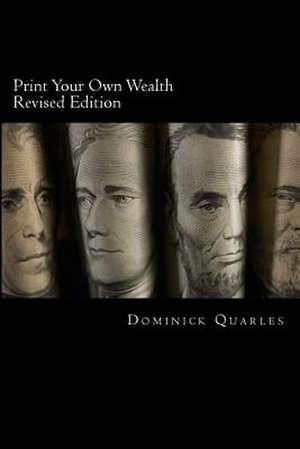 Print Your Own Wealth de Dominick Quarles