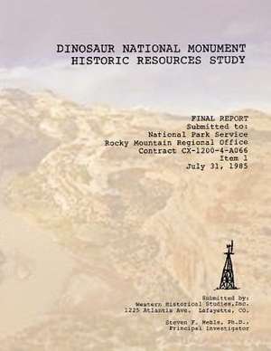 Dinosaur National Monument Historic Resources Study de Western Historical Studies Inc