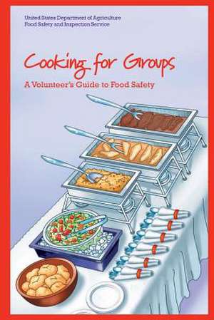 Cooking for Groups de United States Department Of Agriculture