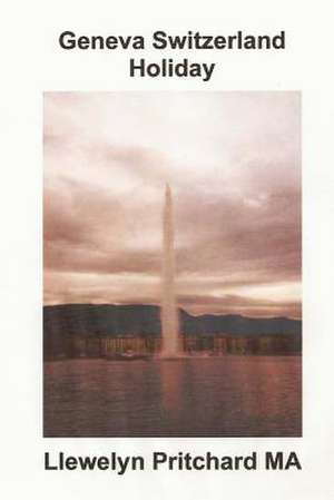 Geneva Switzerland Holiday de Llewelyn Pritchard Ma