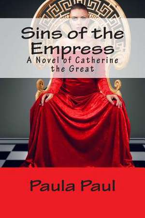 Sins of the Empress de Paula G. Paul