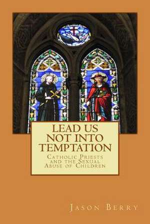 Lead Us Not Into Temptation de Jason Berry