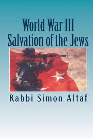 World War III Salvation of the Jews de Rabbi Simon Altaf