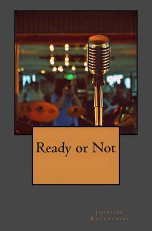 Ready or Not de Jennifer Kruczynski