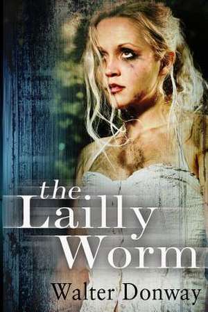 The Lailly Worm de Walter Donway