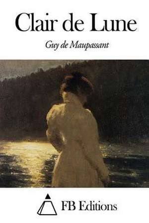 Clair de Lune de Guy De Maupassant