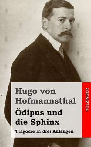 Odipus Und Die Sphinx de Hugo Von Hofmannsthal