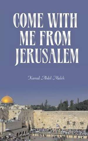 Come with Me from Jerusalem de Kamal Abdel Malek