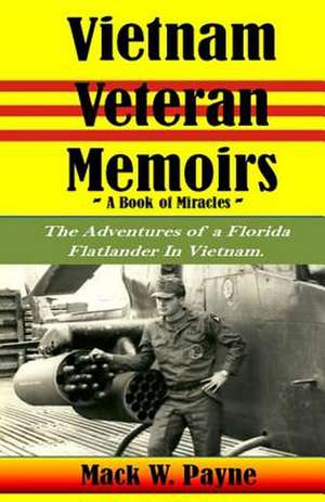 Vietnam Veteran Memoirs de Mack W. Payne