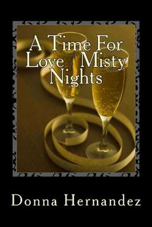 A Time for Love / Misty Nights de Donna Hernandez