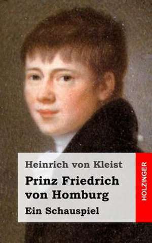 Prinz Friedrich Von Homburg de Heinrich Von Kleist