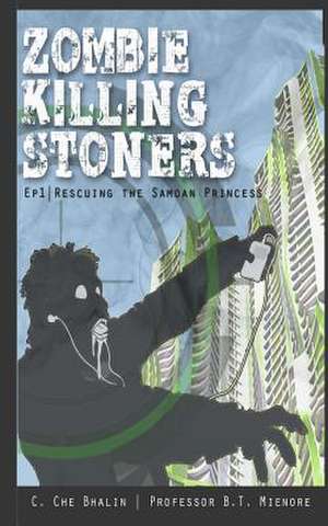 Zombie Killing Stoners, Episode 1 de C. Che Bhalin