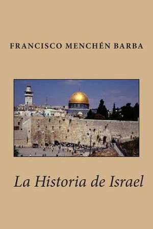 La Historia de Israel de Francisco Menchen Barba