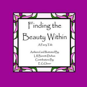 Finding the Beauty Within de L. R. Barrett-Durham