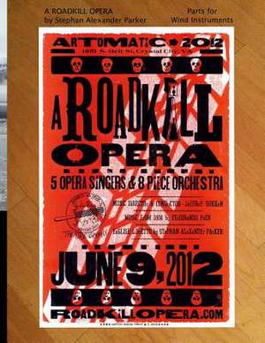A Roadkill Opera de Stephan Alexander Parker