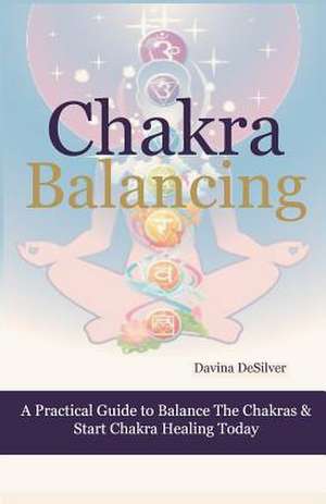 Chakra Balancing de Davina Desilver