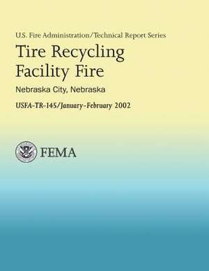 Tire Recycling Facility Fire de U. S. Department of Fire Administration