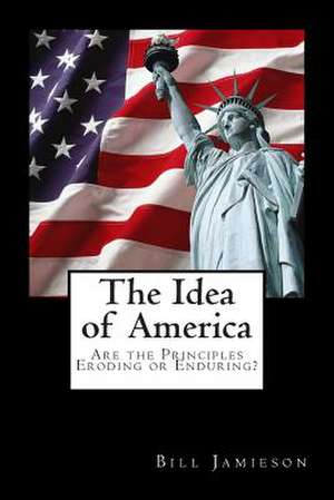 The Idea of America de Bill Jamieson