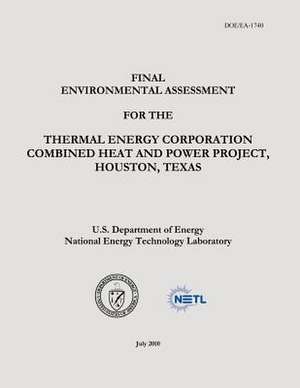 Final Environmental Assessment for the Thermal Energy Corporation Combined Heat and Power Project, Houston, Texas (Doe/EA-1740) de U. S. Department of Energy