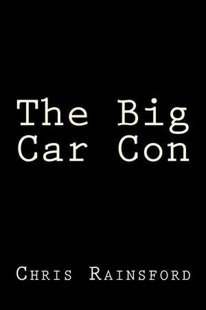 The Big Car Con de Chris Rainsford