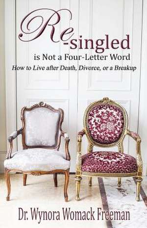 Re-Singled Is Not a Four-Letter Word de Wynora Womack Freeman