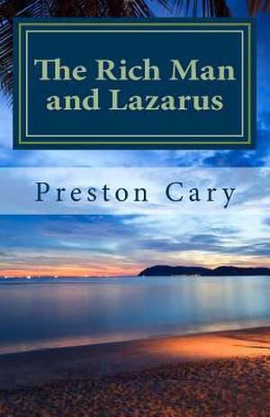 The Rich Man and Lazarus de Preston y. B. Cary