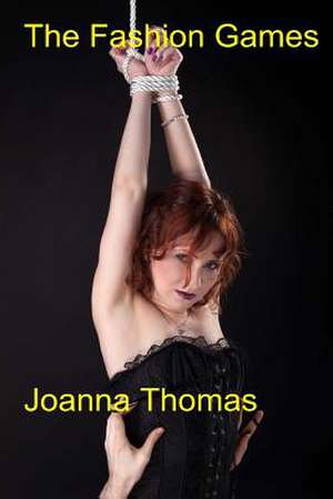 The Fashion Games de MS Joanna Thomas