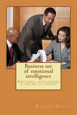 Business Use of Emotional Intelligence de Dr Rajeev Gupta