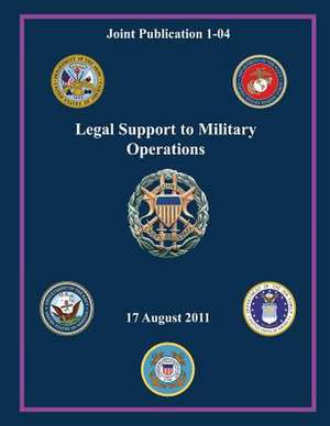 Legal Support to Military Operations de William E. Gortney