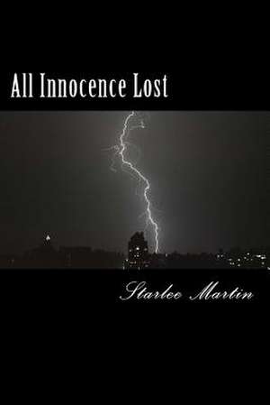 All Innocence Lost de Starlee Martin