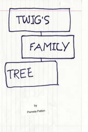 Twigs Family Tree de Pamela M. Patton