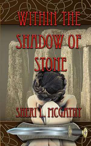 Within the Shadow of Stone de Sheri L. McGathy