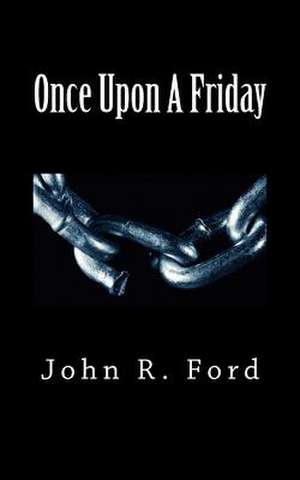 Once Upon a Friday de John R. Ford