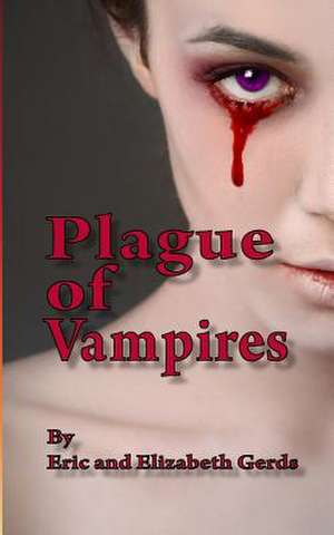 Plague of Vampires de MR Eric Gerds