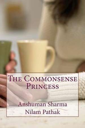 The Commonsense Princess de MR Anshuman Sharma