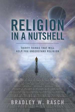 Religion in a Nutshell de Bradley W. Rasch