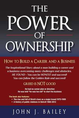 The Power of Ownership de John J. Bailey