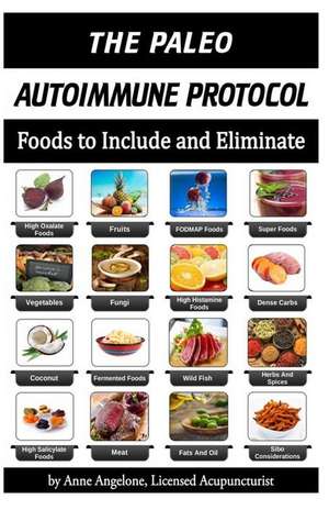 The Paleo Autoimmune Protocol de Anne Angelone L. Ac