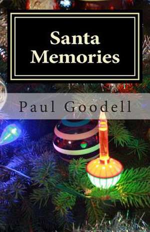 Santa Memories de MR Paul S. Goodell