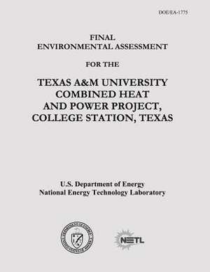 Final Environmental Assessment for the Texas A&m University Combined Heat and Power Project, College Station, Texas (Doe/EA-1775) de U. S. Department of Energy