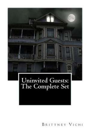 Uninvited Guests de Vichi, Brittney D.