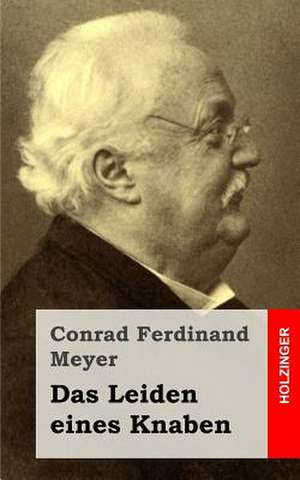 Das Leiden Eines Knaben de Conrad Ferdinand Meyer