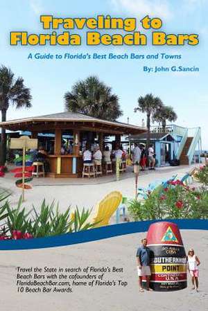 Traveling to Florida Beach Bars de MR John G. Sancin