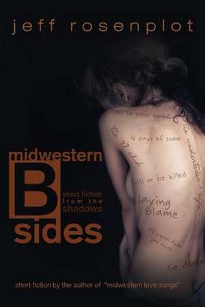 Midwestern B Sides de Jeff Rosenplot