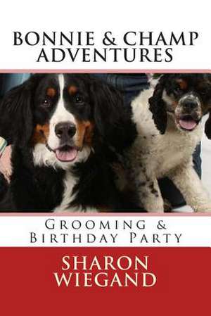 Bonnie & Champ Adventures de Sharon Wiegand