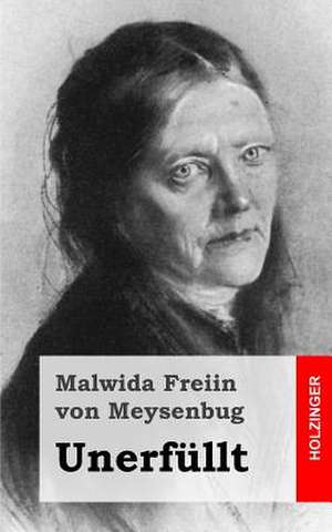 Unerfullt de Malwida Freiin Von Meysenbug